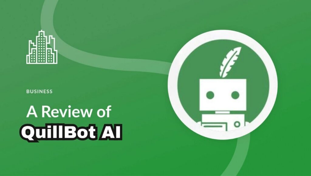 QuillBot AI : An Effortless Content Creation AI Writing Assistant QuillBot AI